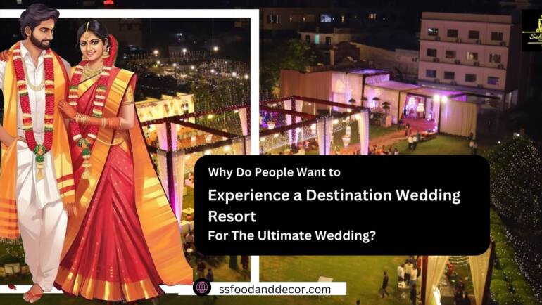 Why Do People Want to Experience a Destination Wedding Resort for the Ultimate Wedding?